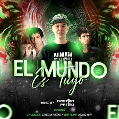 EL MUNDO ES TUYO - MIXED BY: CRISTIAN PATIÑO DJ.