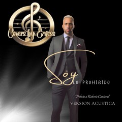 Soy Lo Prohibido - Version Acustica #CoversbyErness [Tributo a Roberto Cantoral]]