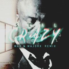 Seal - Crazy 2.0 (Mak & MajorX Remix)