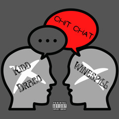 Chit Chat (feat. Kidd Draco) [prod. H3 Music]