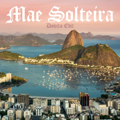Mae Solteira (Dovito Edit)