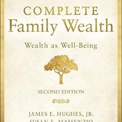 💐[GET]_ (DOWNLOAD) Complete Family Wealth Wealth as Well-Being (Bloomberg) 💐
