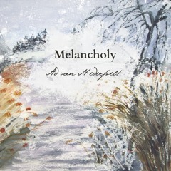 Melancholy (composer/performer Ad van Nederpelt)