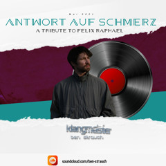klangmeister | Ben Strauch - Antwort auf Schmerz | Tribute to Felix Raphael