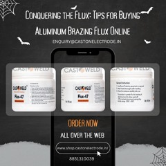 Conquering The Flux Tips For Buying Aluminum Brazing Flux Online
