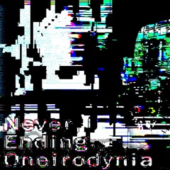 Never Ending Oneirodynia (Digital Roots)