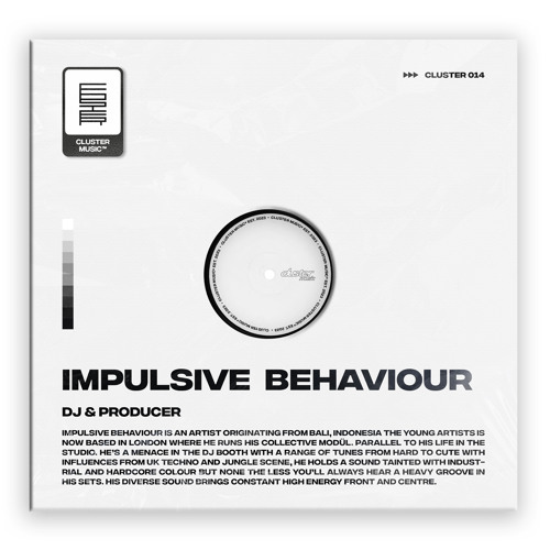 CLUSTER 014 // IMPULSIVE BEHAVIOUR