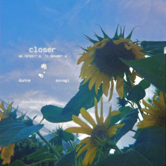 closer