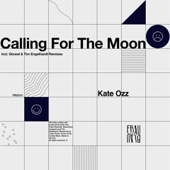 PREMIERE: Kate Ozz - Calling For The Moon (Tim Engelhardt Remix)