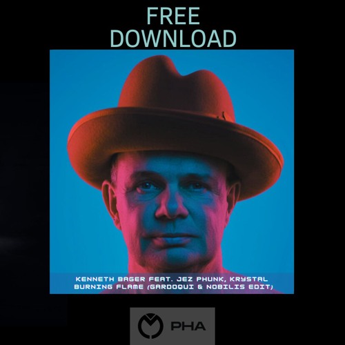 FREE DOWNLOAD:Kenneth Bager Feat. Jez Phunk, Krystal - Burning Flame (Gardoqui & Nobilis Edit)
