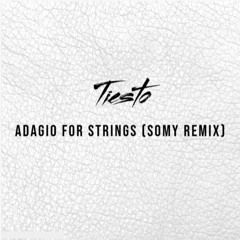 TIESTO - ADAGIO FOR STRINGS (SOMY REMIX)