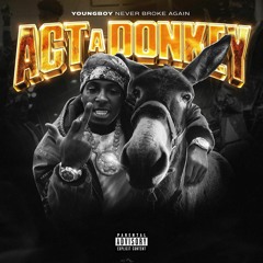 NBA YoungBoy - Act A Donkey (Acapella)