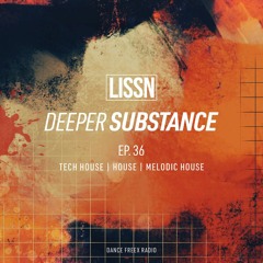 Deeper Substance 36 | 15 Jan 2024 Tech House | House | Melodic House