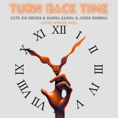 Turn Back Time (Afro House Mix) [feat. Jorik Burema]