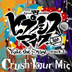 Hypnosis Mic -Rule The Stage Track 3- Crush Your Mic