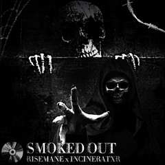 SMOKED OUT