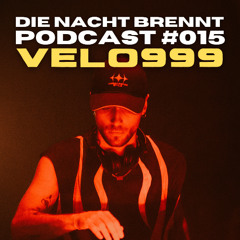 #015 - VELO999- DIE NACHT BRENNT PODCAST