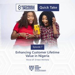 Quick Take Episode 7 - Enhancing Customer Lifetime Value In Nigeria