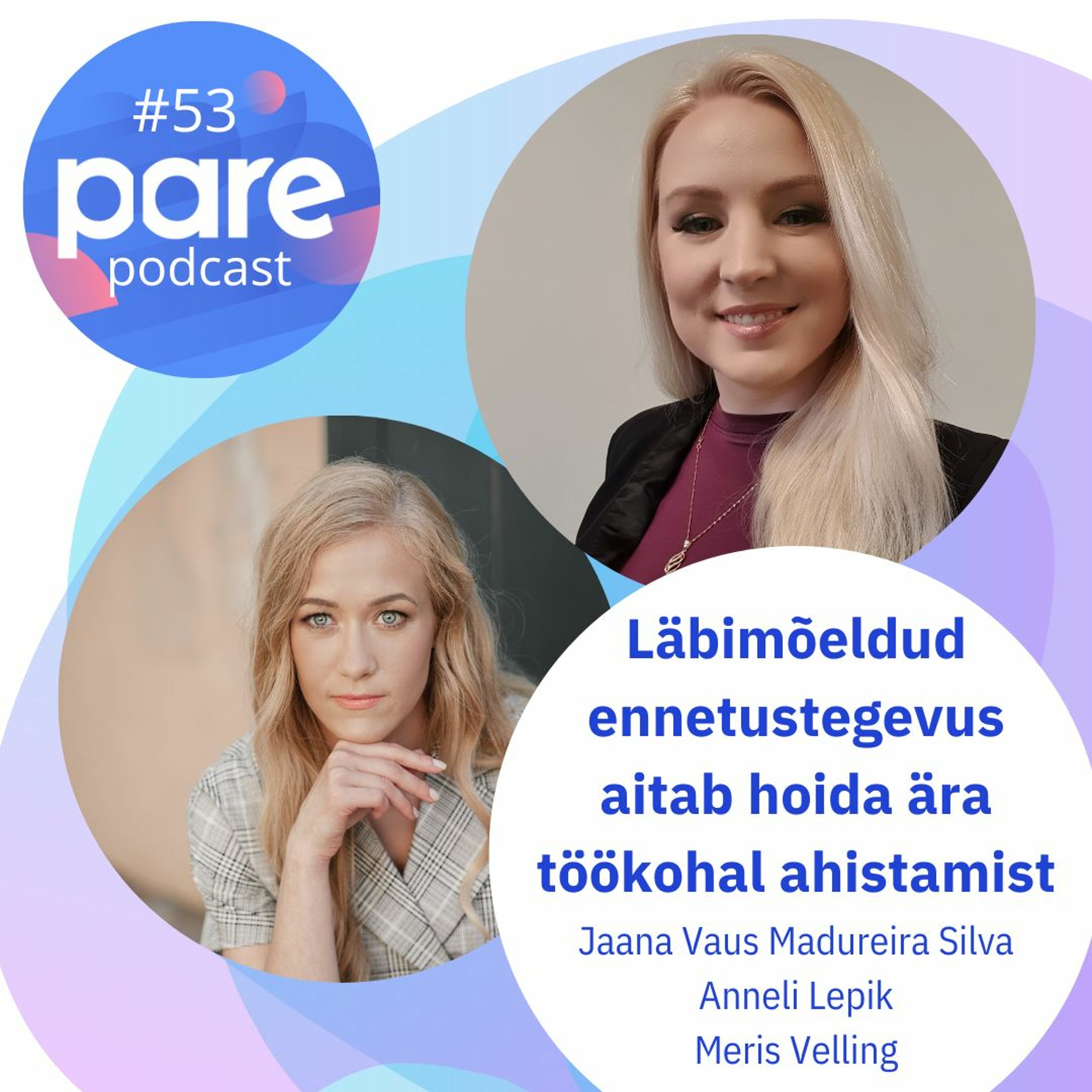 PARE Podcast #53 Läbimõeldud ennetustegevus aitab hoida ära töökohal ahistamist