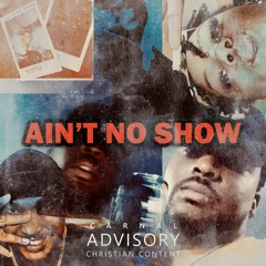 Ain't No Show