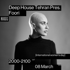 Noods Radio X Deep House Tehran - Foori [International Women's Day]