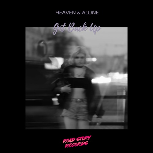 Heaven & Alone - Get Back Up