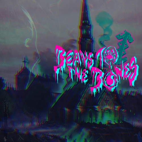 Beans/to/the/Bones - Regarde Les Morts De Dieu