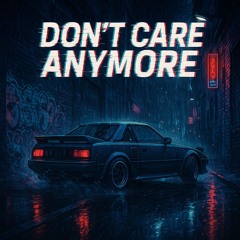 Don't Care Anymore