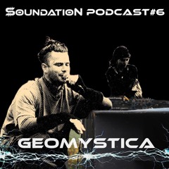 Soundation Podcast #6 Geomystica Live set