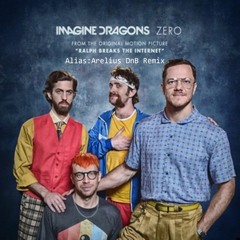 Imagine Dragons - Zero (Alias:Arelius DnB Remix)
