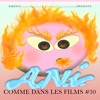 COMME DANS LES FILMS #30 : A.N.I. DJ mix artwork - Electronic music tracklist cover image