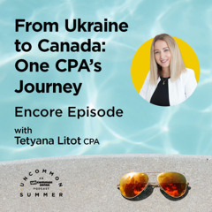 Uncommon Summer Ep 7: From Ukraine to Canada: One CPA's Journey
