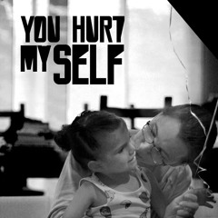 You Hurt Myself (demo)