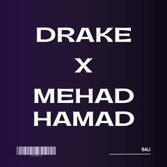 Drake X Mehad Hamad (prod. BALI)