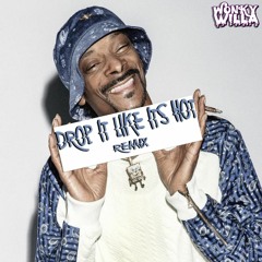 Snoop Dogg - Drop It Like Its Hot (WonkyWilla Flip)