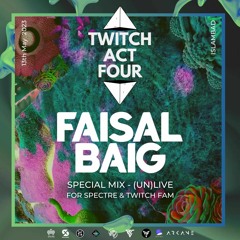 Faisal Baig UNLIVE For TWITCH & SPECTRE May 2023