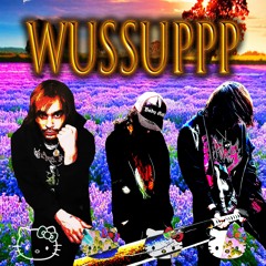 Wassuppp (ft. 03osc & 8ngelonline)