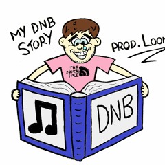 My DNB Story (Prod. Looney)