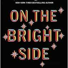 FREE PDF ✏️ On the Bright Side: Stories about Friendship, Love, and Being True to You