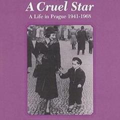 ePUB download Under a Cruel Star: A Life in Prague, 1941-1968 Best Ebook