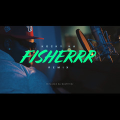 Kocky Ka-Fisherrr Remix