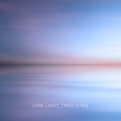 Low Light Tired Eyes