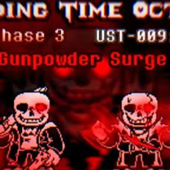 Ending Time Octet / UST 009 / Phase 3 / Gunpowder Surge [Season 1]