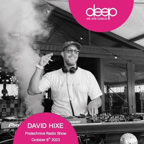 David Hixe | ProTechnive | Deep Radio | October 6th 2023