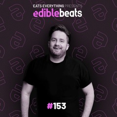 Edible Beats #153 live from Edible Studios