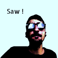 Saw » Too .  .  .