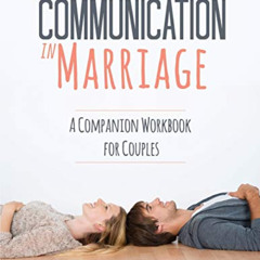 [ACCESS] EPUB 📝 Communication in Marriage: A Companion Workbook for Couples (Better