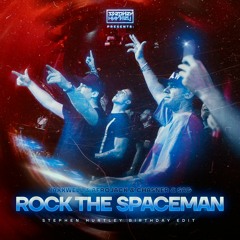 Jaxxwell & Afrojack & Chasner & SAG - Rock The Spaceman (Stephen Hurtley Birthday Edit)