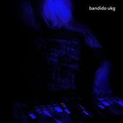 BANDIDO UKG