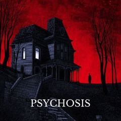 PSYCHOSIS